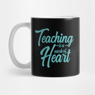 'Teaching Is A Work Of Heart' Education For All Shirt Mug